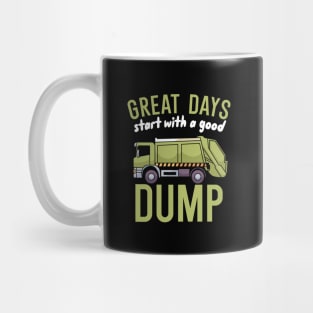 Great days start with a good dump Mug